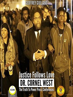 cover image of Justice Follows Love Dr. Cornel West